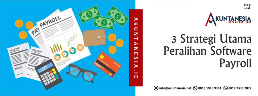 3 Strategi Utama Peralihan Software Payroll