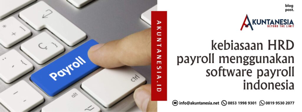 Kebiasaan HRD Payroll Menggunakan Software Payroll Indonesia