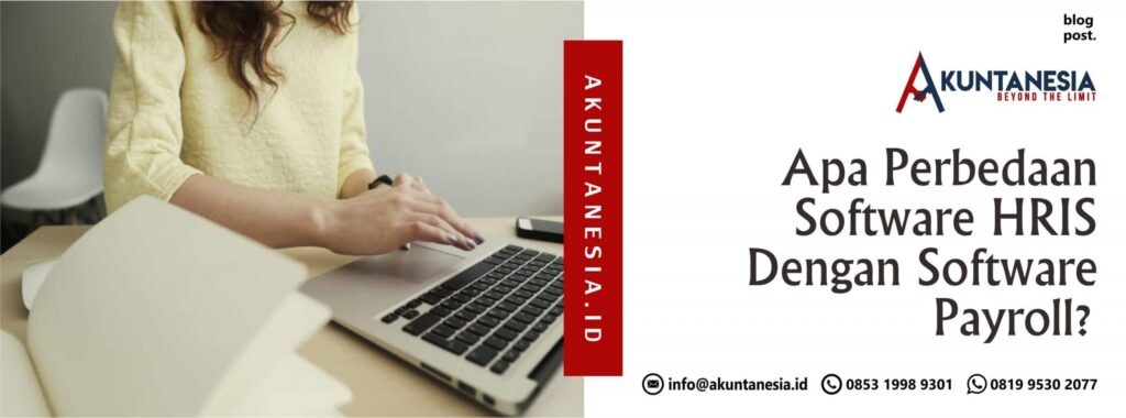 Apa Perbedaan Software HRIS Dengan Software Payroll