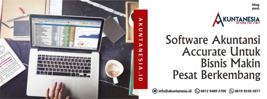 Software Akuntansi Accurate Untuk Bisnis Makin Pesat Berkembang