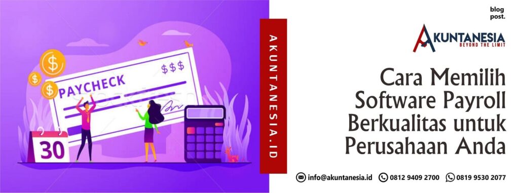 Cara Memilih Software Payroll Berkualitas untuk Perusahaan Anda