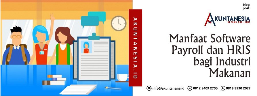 Manfaat Software Payroll dan HRIS bagi Industri Makanan