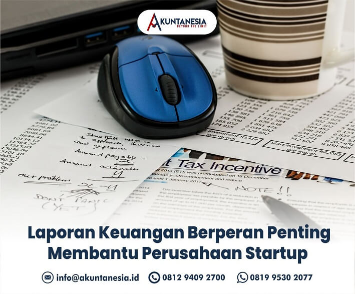 21. Laporan Keuangan Berperan Penting Membantu Perusahaan Startup