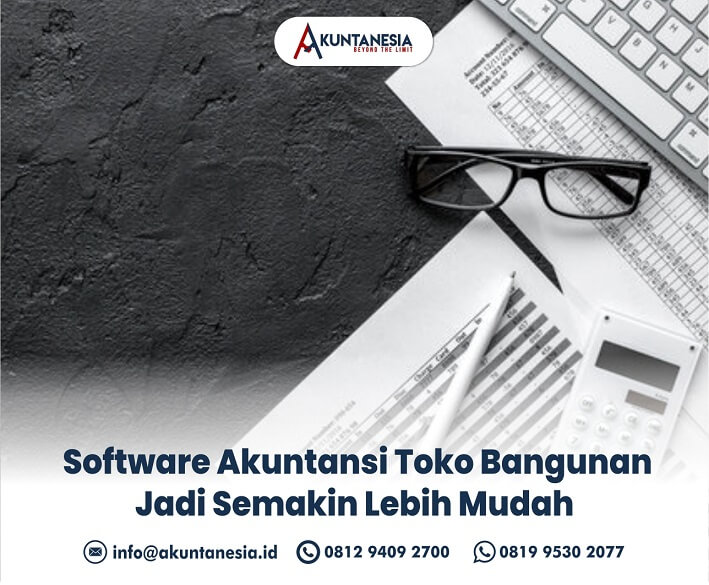 130. Software Akuntansi Toko Bangunan Jadi Semakin Lebih Mudah
