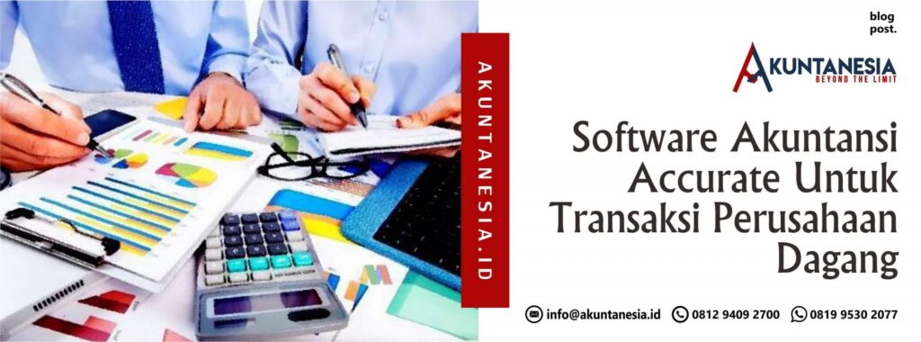 Software Akuntansi Accurate Untuk Transaksi Perusahaan Dagang