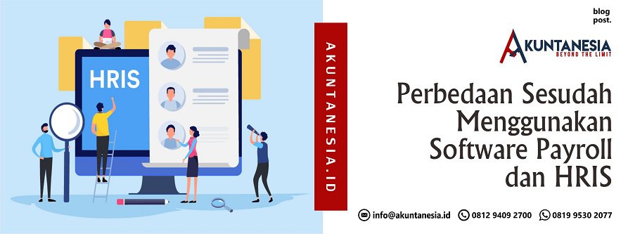 Perbedaan Sesudah Menggunakan Software Payroll dan HRIS