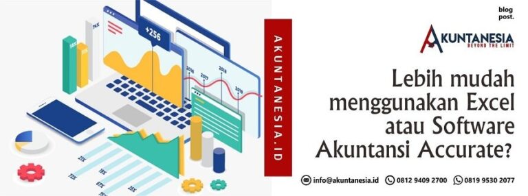 Lebih mudah menggunakan Excel atau Software Akuntansi Accurate