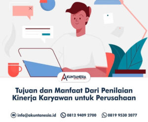 34. Tujuan dan Manfaat Dari Penilaian Kinerja Karyawan untuk Perusahaan