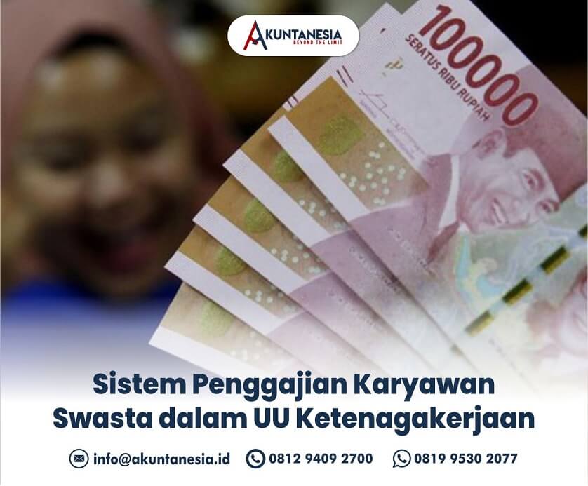44. Sistem Penggajian Karyawan Swasta dalam UU Ketenagakerjaan