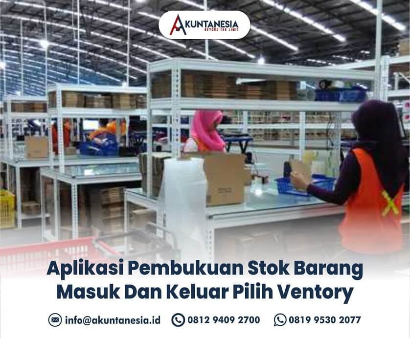 52. Aplikasi Pembukuan Stok Barang Masuk Dan Keluar Pilih Ventory
