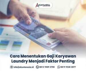 54. Cara Menentukan Gaji Karyawan Laundry Menjadi Faktor Penting