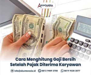 57. Cara Menghitung Gaji Bersih Setelah Pajak Diterima Karyawan
