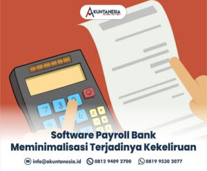 127. Software Payroll Bank Meminimalisasi Terjadinya Kekeliruan