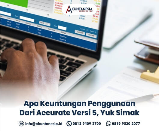 49. Apa Keuntungan Penggunaan Dari Accurate Versi 5, Yuk Simak