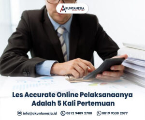 68. Les Accurate Online Pelaksanaanya Adalah 5 Kali Pertemuan