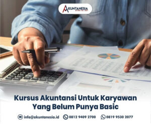 77. Kursus Akuntansi Untuk Karyawan Yang Belum Punya Basic