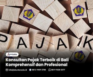 11. Konsultan Pajak Terbaik di Bali Komprehensif dan Profesional